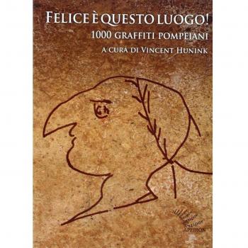 Felice è questo luogo. 1000 graffiti pompeiani. Testo latino a fronte