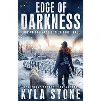 Kyla Stone Edge Of Darkness: A Post-Apocalyptic Emp Survival Thriller: A Post-Apocalyptic Survival Thriller (Edge Of Collapse, Band 3)