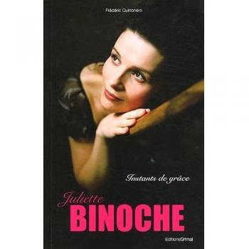 Juliette Binoche : Instants de grâce