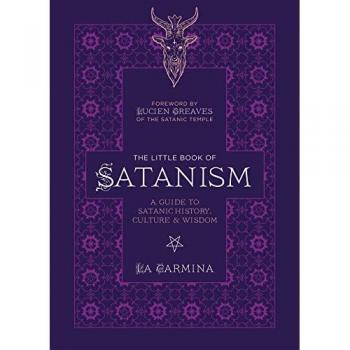 The Little Book Of Satanism : A Guide to Satanic History, Culture, and Wisdom