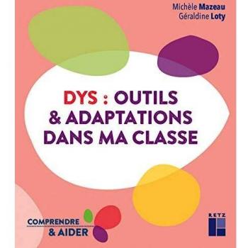 DYS : Outils et adaptations dans ma classe Cycles 2 et 3 (Comprendre et aider)