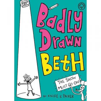Badly Drawn Beth The Show Must Go On by Knife & Packer