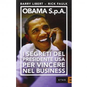 Obama S.p.A. I segreti del presidente USA per vincere nel business
