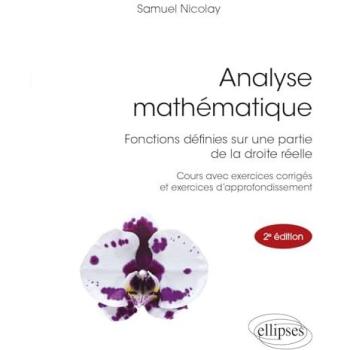 Analyse mathématique : Fonctions définies sur une partie de la droite réelle (2e édition)