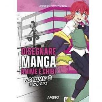 Disegnare manga, anime e chibi. Ediz. illustrata. Vol. 2: I corpi