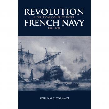 Revolution and Political Conflict in the French Navy 1789-1794