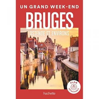 Bruges Guide Un Grand Week-end