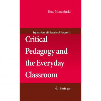 Critical Pedagogy and the Everyday Classroom