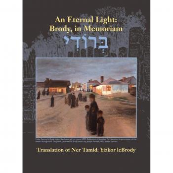 An Eternal Light: Brody, in Memoriam: Translation of Ner Tamid: Yizkor leBrody