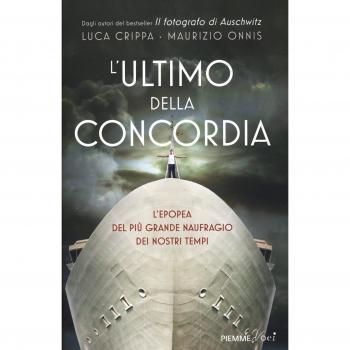 L'ultimo della Concordia. L'epopea del più grande naufragio dei nostri tenpi