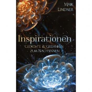 Inspirationen: Gedichte & Lebensweisheiten