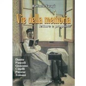 Vie della memoria. Letture e proposte: Dante, Pascoli, Gozzano, Cinelli, Pavese, Tomasi