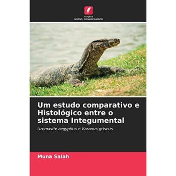 Um estudo comparativo e Histológico entre o sistema Integumental, Fachbücher von Muna Salah