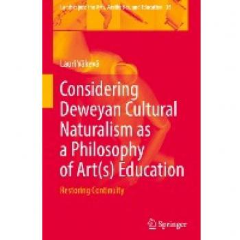 Restoring Continuity: Deweyan Cultural Naturalism in Arts Education