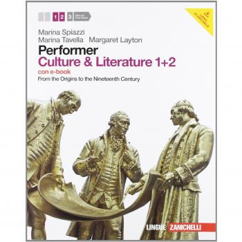 Performer. Culture & literature. Vol. 1-2. From the Origins to the Nineteenth Century. Per le Scuole superiori. Con 2 DVD-ROM. Con espansione online
