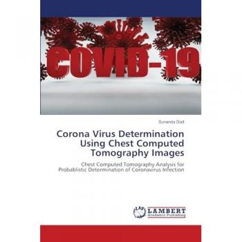 Dixit, Sunanda: Corona Virus Determination Using Chest Computed Tomography Images