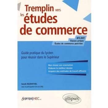 Tremplin vers les Études de Commerce Guide Pratique du Lycéen pour Réussir dans le Supérieur