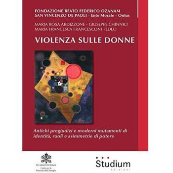 Violenza sulle donne. Antichi pregiudizi e moderni mutamenti di identità, ruoli e asimmetrie di potere