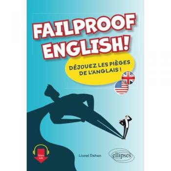 Failproof English! : déjouez les pièges de l'anglais !