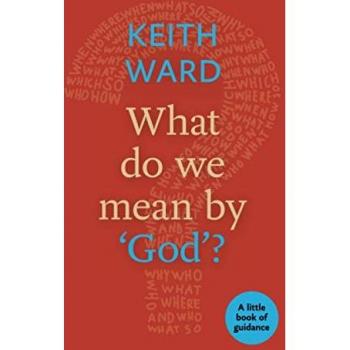 What Do We Mean By God?: A Little Book Of Guidance (Paperback)