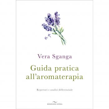 GUIDA PRATICA ALL’AROMATERAPIA