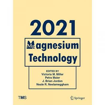 Magnesium Technology 2021 (The Minerals, Metals & Materials Series)
