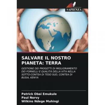 SALVARE IL NOSTRO PIANETA: TERRA: GESTIONE DEI PROGETTI DI MIGLIORAMENTO DEI FORNELLI E QUALITÀ DELLA VITA NELLA SOTTO-CONTEA DI TESO SUD, CONTEA DI BUSIA, KENYA