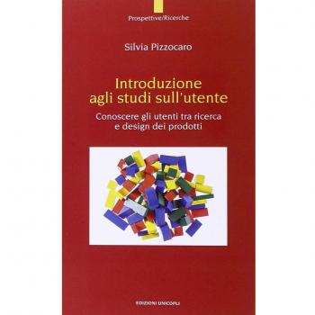 Introduzione agli studi sull'utente. Conoscere gli utenti tra ricerca e design dei prodotto