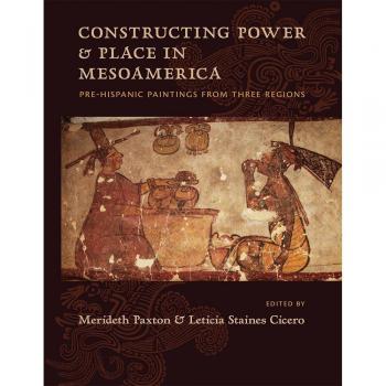 Constructing Power and Place in Mesoamerica
