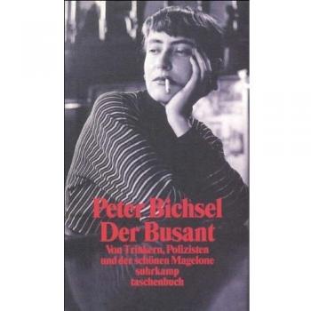 Peter Bichsel Der Busant: Von Trinkern, Polizisten Und Der Schönen Magelone (Suhrkamp Taschenbuch)