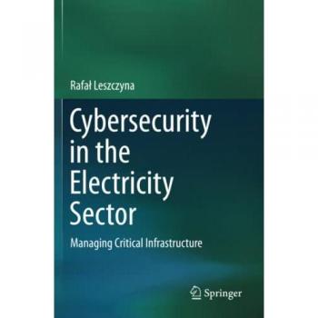 Leszczyna, Rafa¿: Cybersecurity in the Electricity Sector