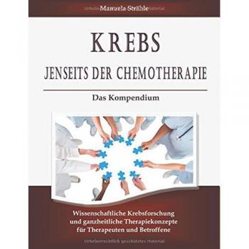 Krebs jenseits der Chemotherapie: Das Kompendium kausaler Therapiekonzepte