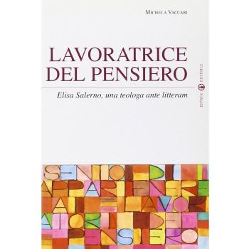 Lavoratrice del pensiero. Elisa Salerno, una teologa ante litteram