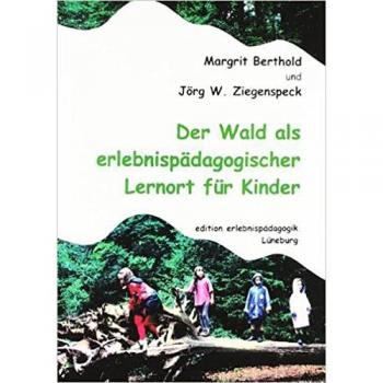 Der Wald als erlebnispädagogischer Lernort für Kinder