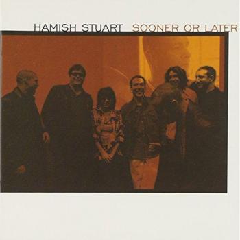 Sooner or Later – Vinyl/ CD Edition Hamish Stuart