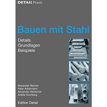 Bauen mit Stahl: Grundlagen, Details, Beispiele