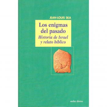 Los Enigmas Del Pasado : Historia De Israel Y Relato Bíblico