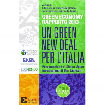 Un green New Deal per l'Italia. Green economy rapporto 2013