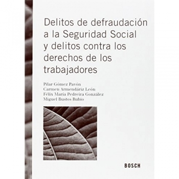 Delitos defraudación seguridad social derechos trabajadores