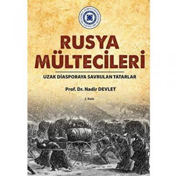 Rusya Multecileri: Uzak Diasporaya Savrulan Tatarlar (Istanbul Aydin Universitesi Yayinlari)