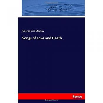 Songs of Love and Death