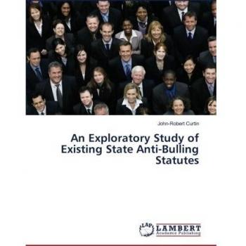 An Exploratory Study of Existing State Anti-Bulling Statutes