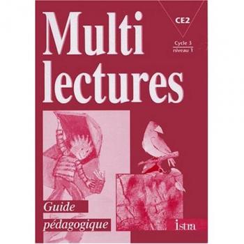 FRANCAIS CE2 NIVEAU 1 CYCLE 3 MULTILECTURES . Guide pédagogique (Hachette Education)