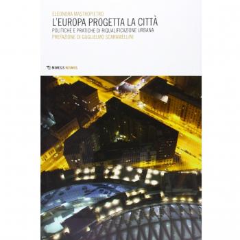 L'Europa progetta la città. Politiche e pratiche di riqualificazione urbana