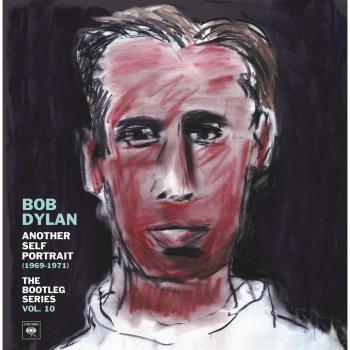 Another Self Portrait (1969-1971): The Bootleg Series Vol. 10 by Bob Dylan