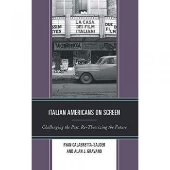Italian Americans on Screen: Challenging the Past, Re-Theorizing the Future