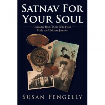 Satnav For Your Soul: Guidance from Those Who Have Made the Ultimate Journey