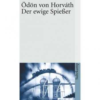 Horváth, Ödön von Gesammelte Werke. Kommentierte Werkausgabe In Einzelbänden: Gesammelte Werke. Kommentierte Werkausgabe In 14 Bänden In Kassette: Band 12: Der Ewige Spießer: Bd 12 (Suhrkamp Taschenbuch)