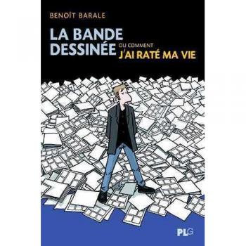 La bande dessinée ou comment j ai raté ma vie