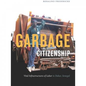Vitalsource Technologies, Inc. Garbage Citizenship: Vital Infrastructures Of Labor In Dakar, Senegal
